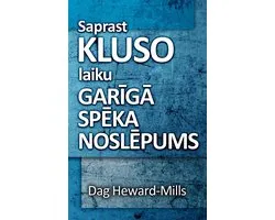 Saprast kluso laiku Garīgā Spēka Noslēpums