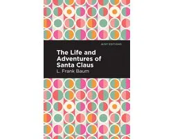 The Life and Adventures of Santa Claus