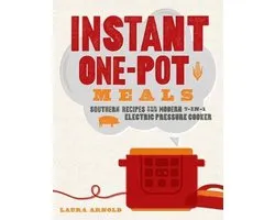Instant One-Pot Meals - Southern Recipes for the Modern 7-in-1 Electric Pressure Cooker