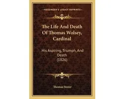 The Life and Death of Thomas Wolsey, Cardinal