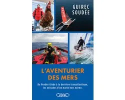 L'aventurier des mers - édition augmentée - avec le récit du dernier défi relevé par Guirec Soudée et Inoxtag