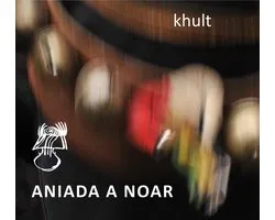 Aniada A Noar - Khult