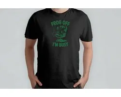 Frog Off I'm Busty - T Shirt - FunnyLife - Sarcasm - IDontCare - TooSarcastic - Grappige - Sarcasme - TeSarcastisch - KanMeNietSchelen