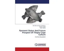Ppresent Status and Future Prospect of Tilapia Cage Culture