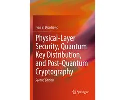 Physical-Layer Security, Quantum Key Distribution, and Post-Quantum Cryptography