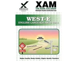 Xam West-E/Praxis II- West-E English Language Arts 0041 Teacher Certification Test Prep Study Guide