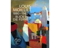 Louis Moilliet 1880-1962. Blick in die Ferne