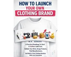 E-Commerce & Retail Business- How To Launch Your Own Clothing Brand