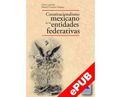 Constitucionalismo mexicano de las entidades federativas