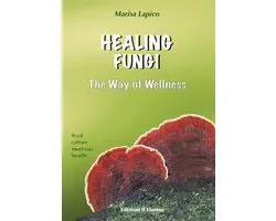 HEALING FUNGI - The Way of Wellness