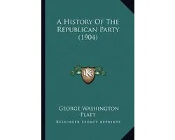 A History of the Republican Party (1904)