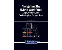 Navigating the Hybrid Workforce: Legal, Cultural, and Technological Perspectives