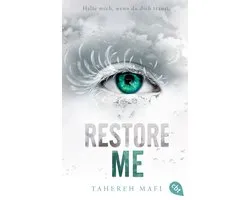 Die Shatter-Me-Reihe 4 - Restore Me