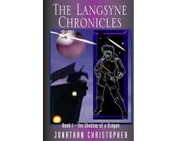 The Langsyne Chronicles Book I the Shadow of a Dragon