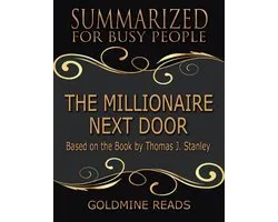 The Millionaire Next Door - Summarized for Busy People: Based On the Book By Thomas J Stanley