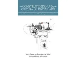 Construyendo una Cultura de Discipulado