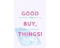 INPress Self-Help Series - GoodBuy, Things! A Spiritual Journey to Simplify Your Life