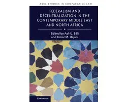 ASCL Studies in Comparative Law- Federalism and Decentralization in the Contemporary Middle East and North Africa