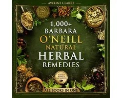 1,000+ Barbara O'Neill Natural Herbal Remedies