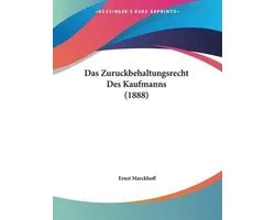 Das Zuruckbehaltungsrecht Des Kaufmanns (1888)