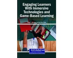 Engaging Learners With Immersive Technologies and Game-Based Learning