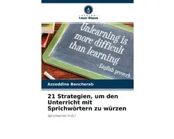 21 Strategien, um den Unterricht mit Sprichwörtern zu würzen