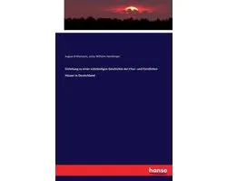 Einleitung zu einer volständigen Geschichte der Chur- und Fürstlichen Häuser in Deutschland