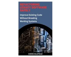 Refactoring Legacy Software Safely