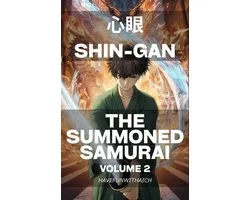 The Summoned Sumurai 2 - The Summoned Sumurai: Volume.2 - Shin-gan