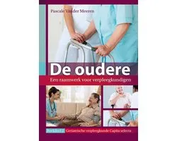De oudere 1 Geriatrische verpleegkunde capita selecta