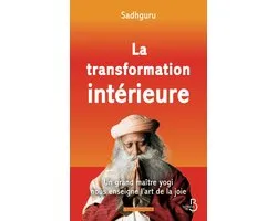 L'esprit d'ouverture - La transformation intérieure - Un grand maître yogi nous enseigne l'art de la joie