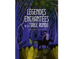 Légendes enchantées de la Table Ronde