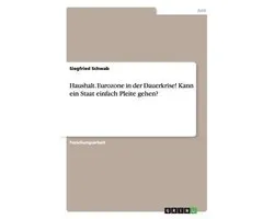 Haushalt. Eurozone in Der Dauerkrise! Kann Ein Staat Einfach Pleite Gehen?