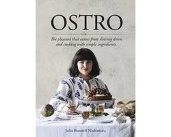 Ostro: The Pleasure That Comes from Slowing Down and Cooking with Simple Ingredients