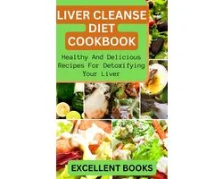Liver Cleanse Diet Cookbook