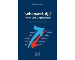 Lebenserfolg! Vision und Organisation