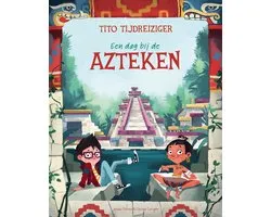 Tito Tijdreiziger - Een dag bij de Azteken