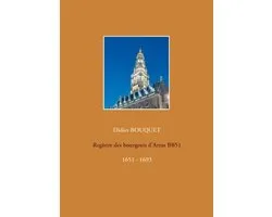 Registre des bourgeois d'Arras BB51 - 1651-1693