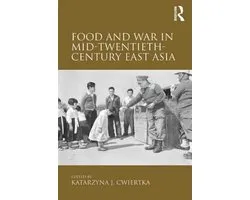 Food and War in Mid-Twentieth-Century East Asia