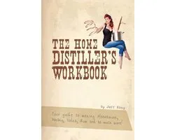 The Home Distiller's Workbook