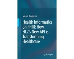 Computer Science (R0) - Health Informatics on FHIR: How HL7's New API is Transforming Healthcare