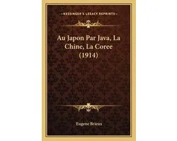 Au Japon Par Java, La Chine, La Coree (1914)