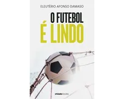O Futebol É Lindo