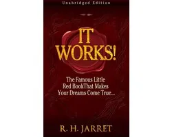 It Works! The Famous Little Red Book That Makes Your Dreams Come True...