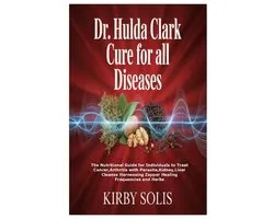 Dr. Hulda Clark Cure for All Diseases