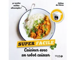 Super facile - Cuisine au robot cuiseur - Super facile
