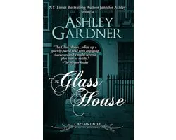Captain Lacey Regency Mysteries 3 - The Glass House