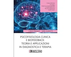 Psicofisiologia clinica e Biofeedback: teoria e applicazioni in diagnostica e terapia