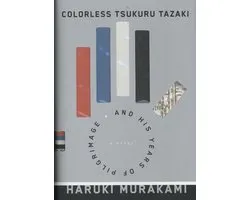 Colorless Tsukuru Tazaki And His Years Of Pilgrimage
