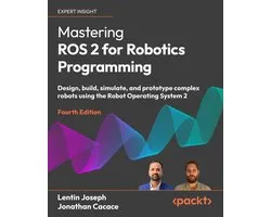 Mastering ROS 2 for Robotics Programming